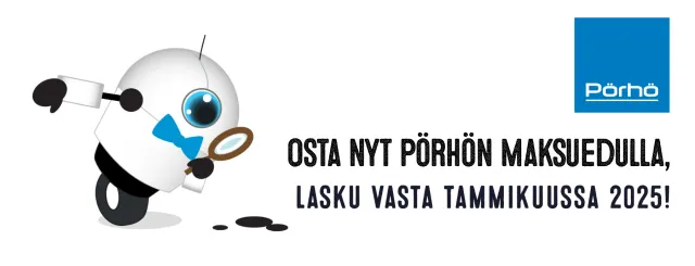 Osta nyt Pörhön Maksuedulla, lasku vasta elokuussa 2025!